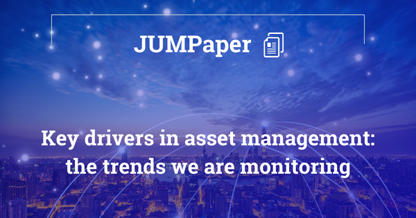 Key drivers in asset management: the trends we are monitoring